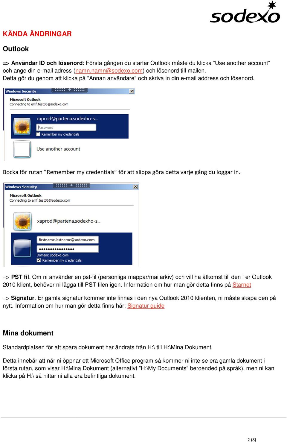 Om ni använder en pst-fil (personliga mappar/mailarkiv) och vill ha åtkomst till den i er Outlook 2010 klient, behöver ni lägga till PST filen igen.