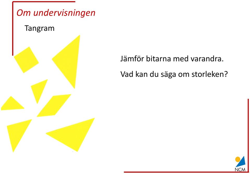 stora? Hur vet du det?