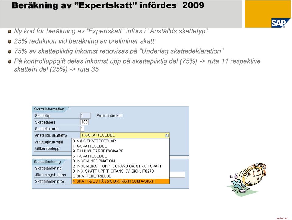 skattepliktig inkomst redovisas på Underlag skattedeklaration På kontrolluppgift