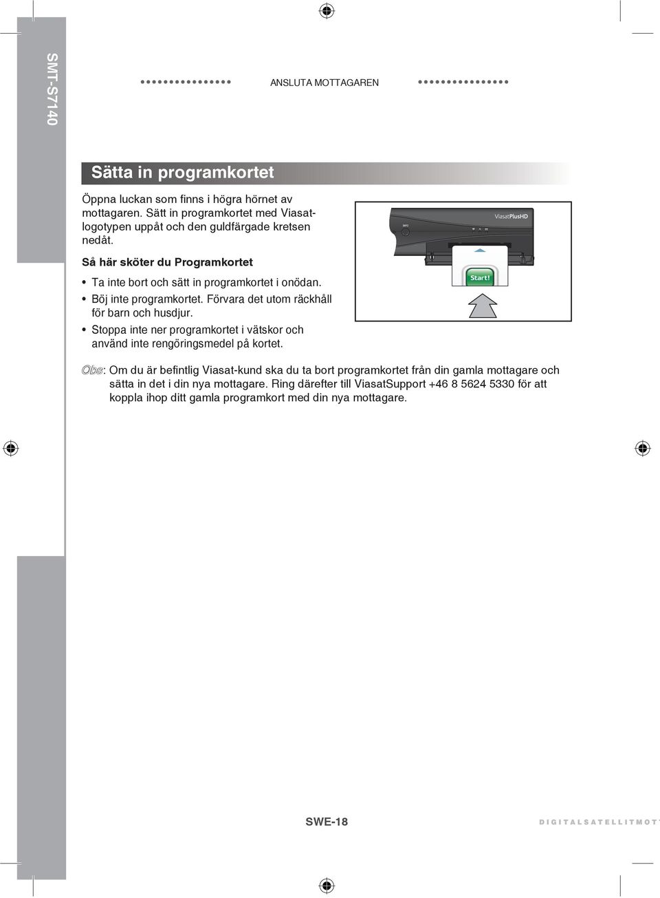 Böj inte programkortet. Förvara det utom räckhåll för barn och husdjur. Stoppa inte ner programkortet i vätskor och använd inte rengöringsmedel på kortet.