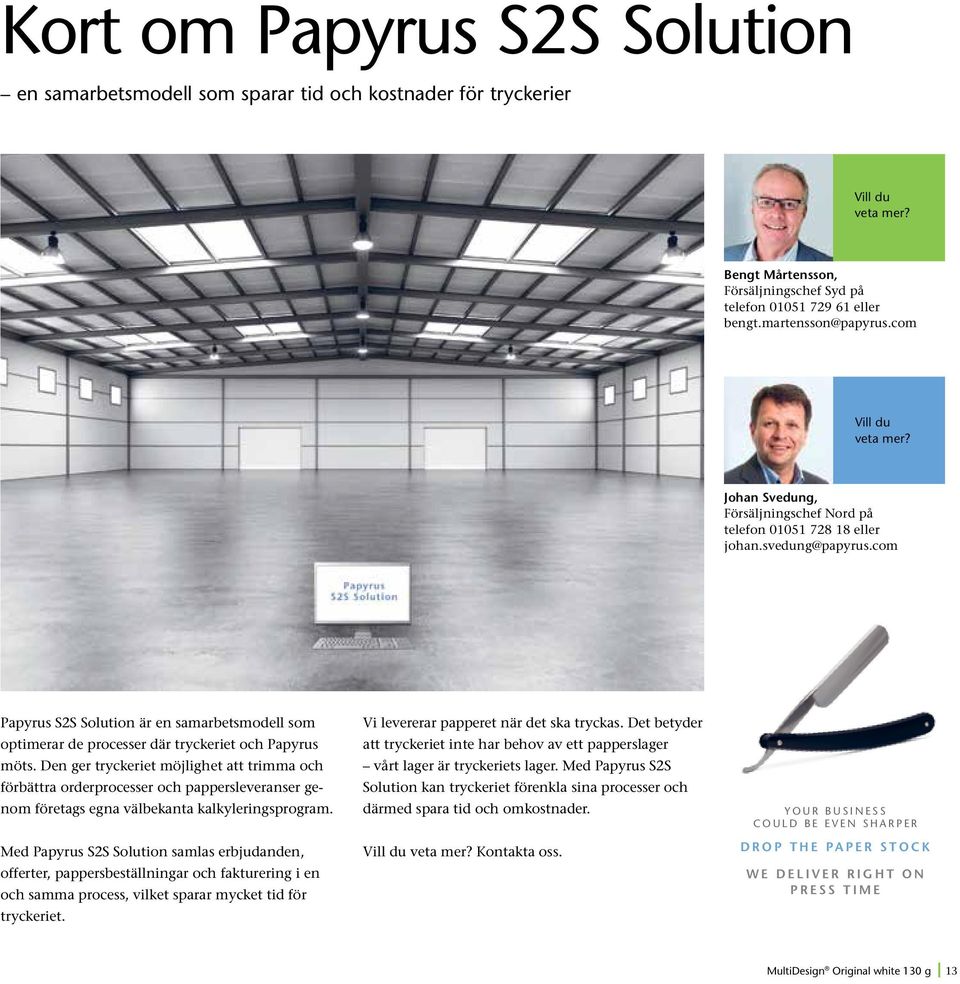 com Papyrus S2S Solution är en samarbetsmodell som optimerar de processer där tryckeriet och Papyrus möts.