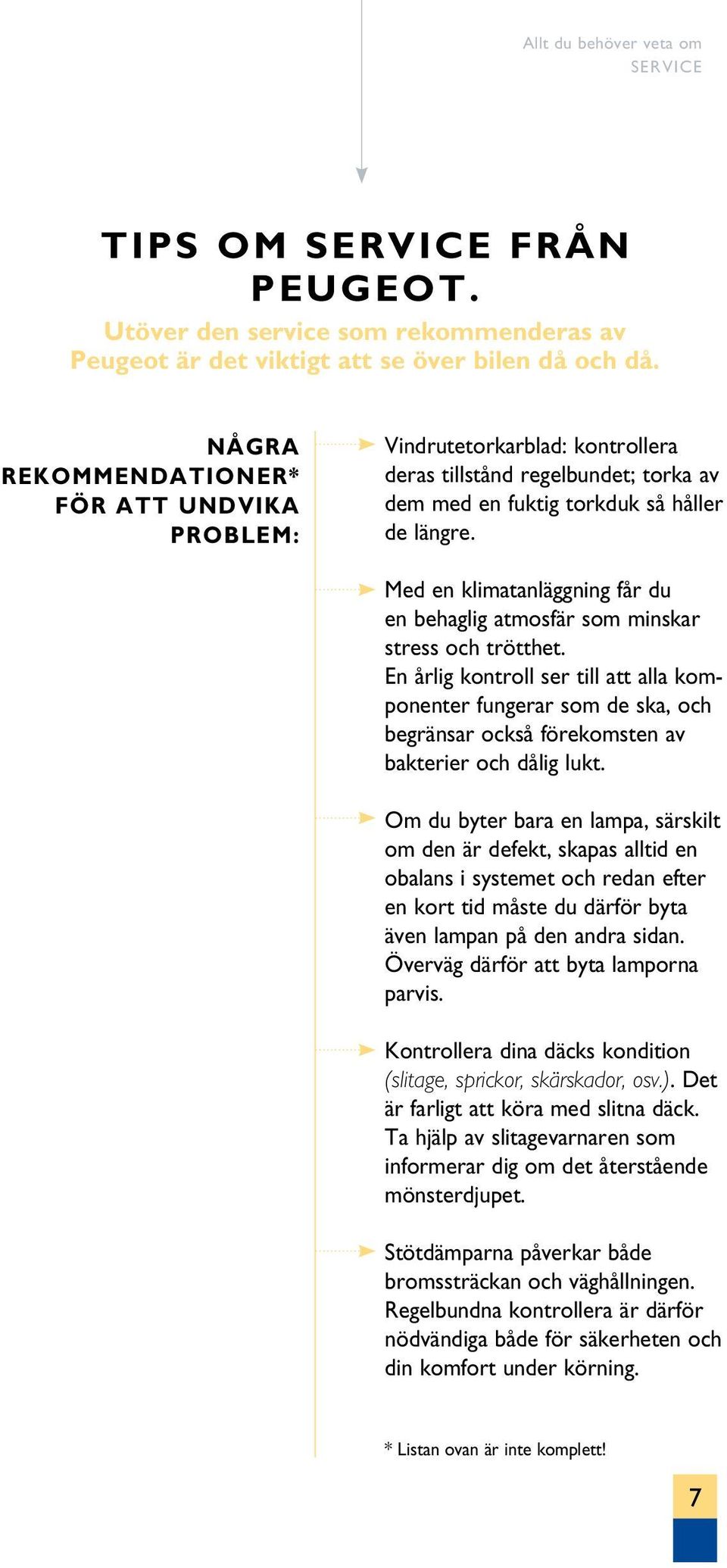 Med en klimatanläggning får du en behaglig atmosfär som minskar stress och trötthet.