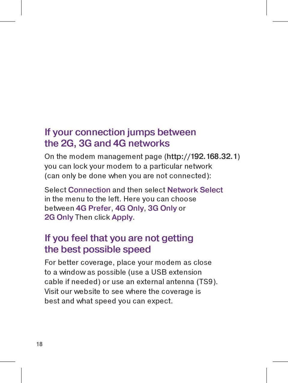 the left. Here you can choose between 4G Prefer, 4G Only, 3G Only or 2G Only Then click Apply.