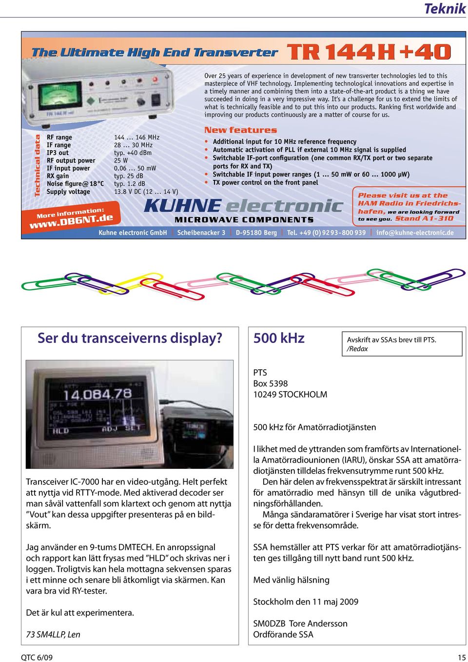 or two separate ports for RX and TX) Switchable IF input power ranges (1 50 mw or 60 1000 μw) TX power control on the front panel KUHNE electronic MICROWAVE COMPONENTS Teknik The Ultimate High End