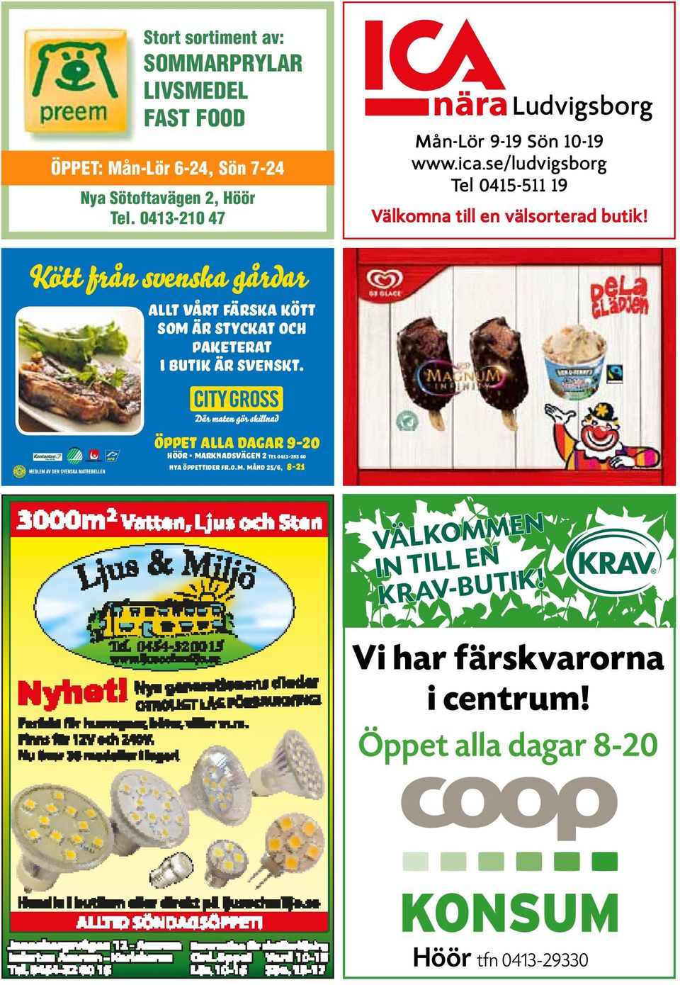 se/ludvigsborg Tel 0415-511 19 Välkomna till en välsorterad butik!