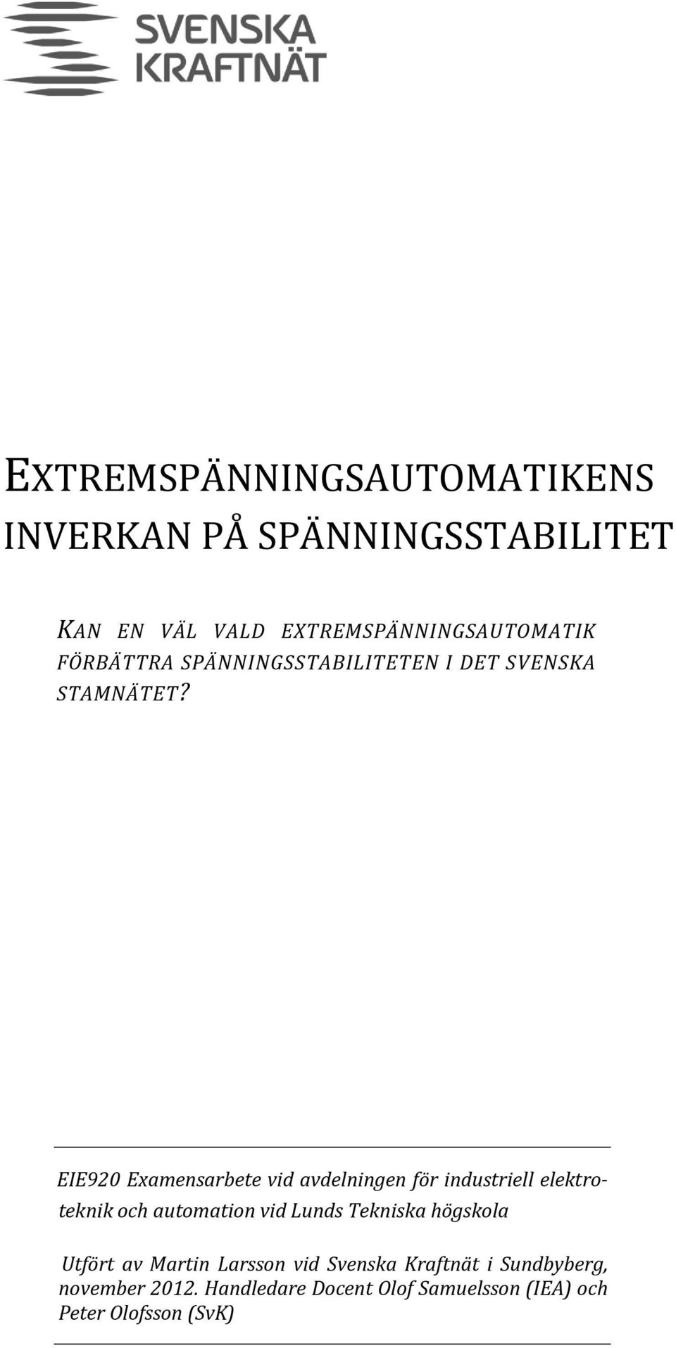 EIE920 Examensarbete vid avdelningen för industriell elektroteknik och automation vid Lunds Tekniska