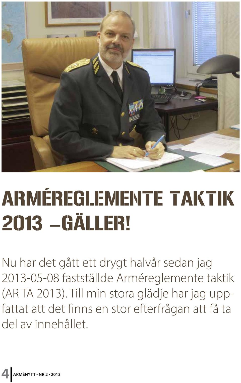 fastställde Arméreglemente taktik (AR TA 2013).