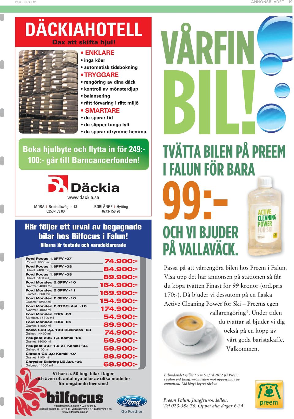 hemma Boka hjulbyte och flytta in för 249:- 100:- går till Barncancerfonden! www.dackia.