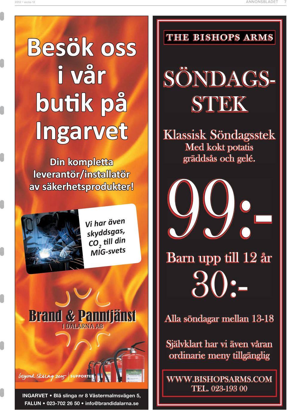 Vi har även skyddsgas, CO 2 ll din MIG-svets STEK SÖNDAGS- Klassisk Söndagsstek Med kokt potatis gräddsås och gelé.