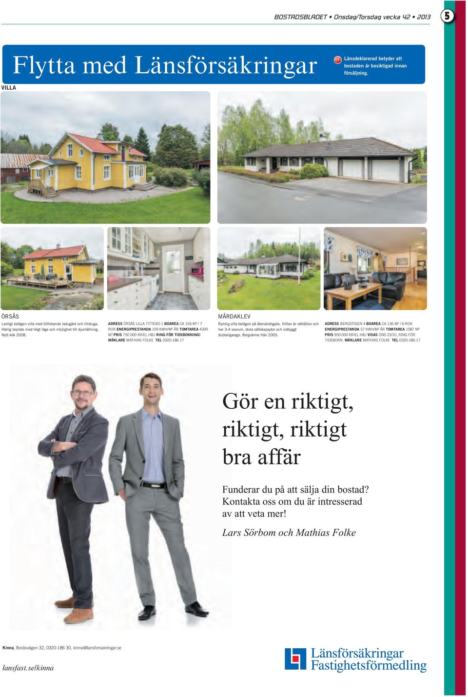 ADRESS ÖRSÅS LILLA TITTEBO 1 BOAREA CA 156 M² / 7 ROK ENERGIPRESTANDA 109 KWH/M² ÅR TOMTAREA 4300 M² PRIS 750 000 KR/EL HBJ RING FÖR TIDSBOKNING!