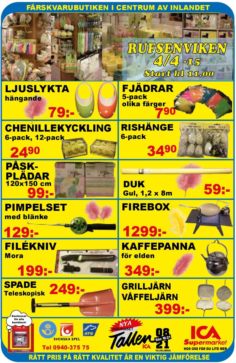 59:- 99:- SPADE Teleskopisk FJÄDRAR 5-pack olika färger FIREBOX 199:- 349:- GRILLJÄRN 249:- VÅFFELJÄRN