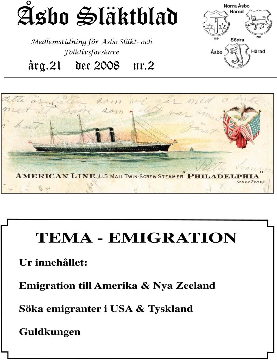 2 TEMA - EMIGRATION Ur innehållet: Emigration till