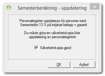 Om du har skapat en säkerhetskopia, ska du markera detta för att komma vidare. Klicka på knappen OK för att fullfölja uppdateringen.