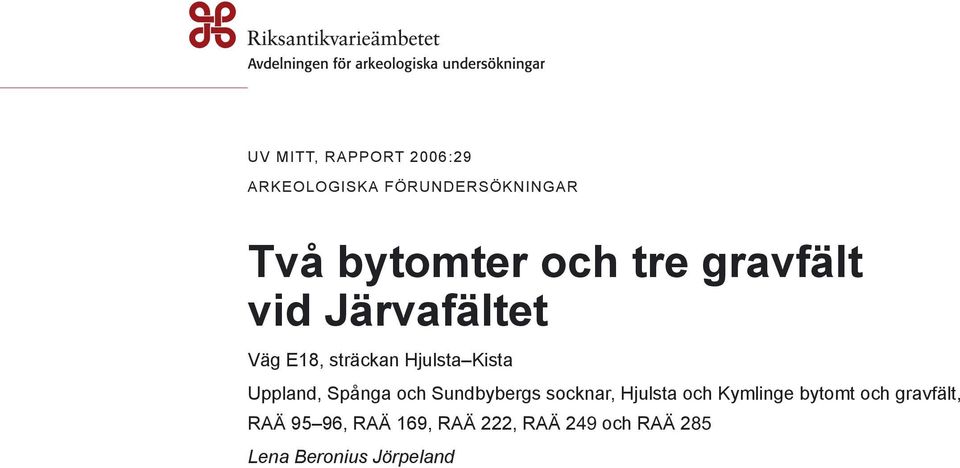 Uppland Spånga och Sundbybergs socknar Hjulsta och Kymlinge bytomt