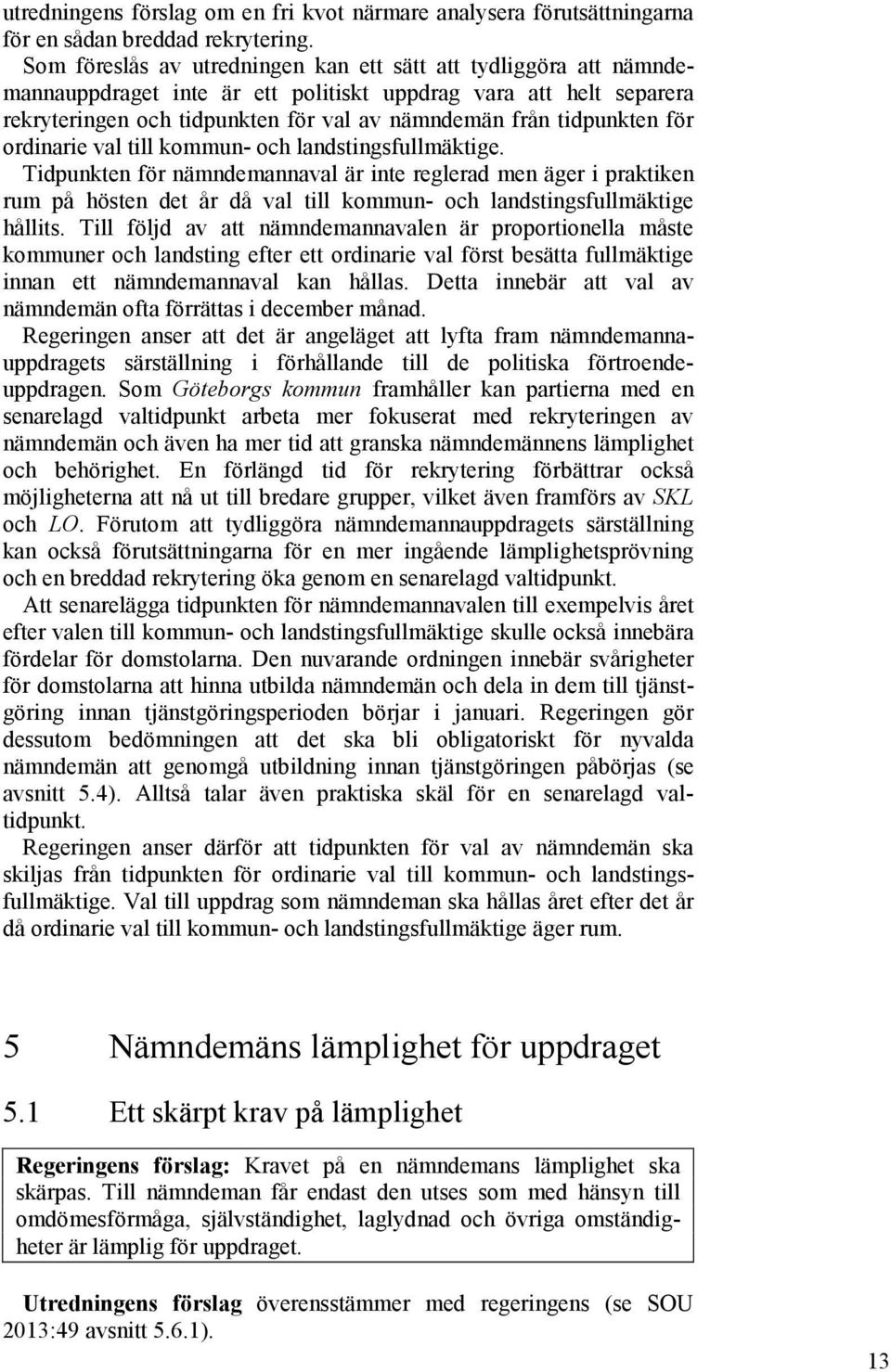 för ordinarie val till kommun- och landstingsfullmäktige.