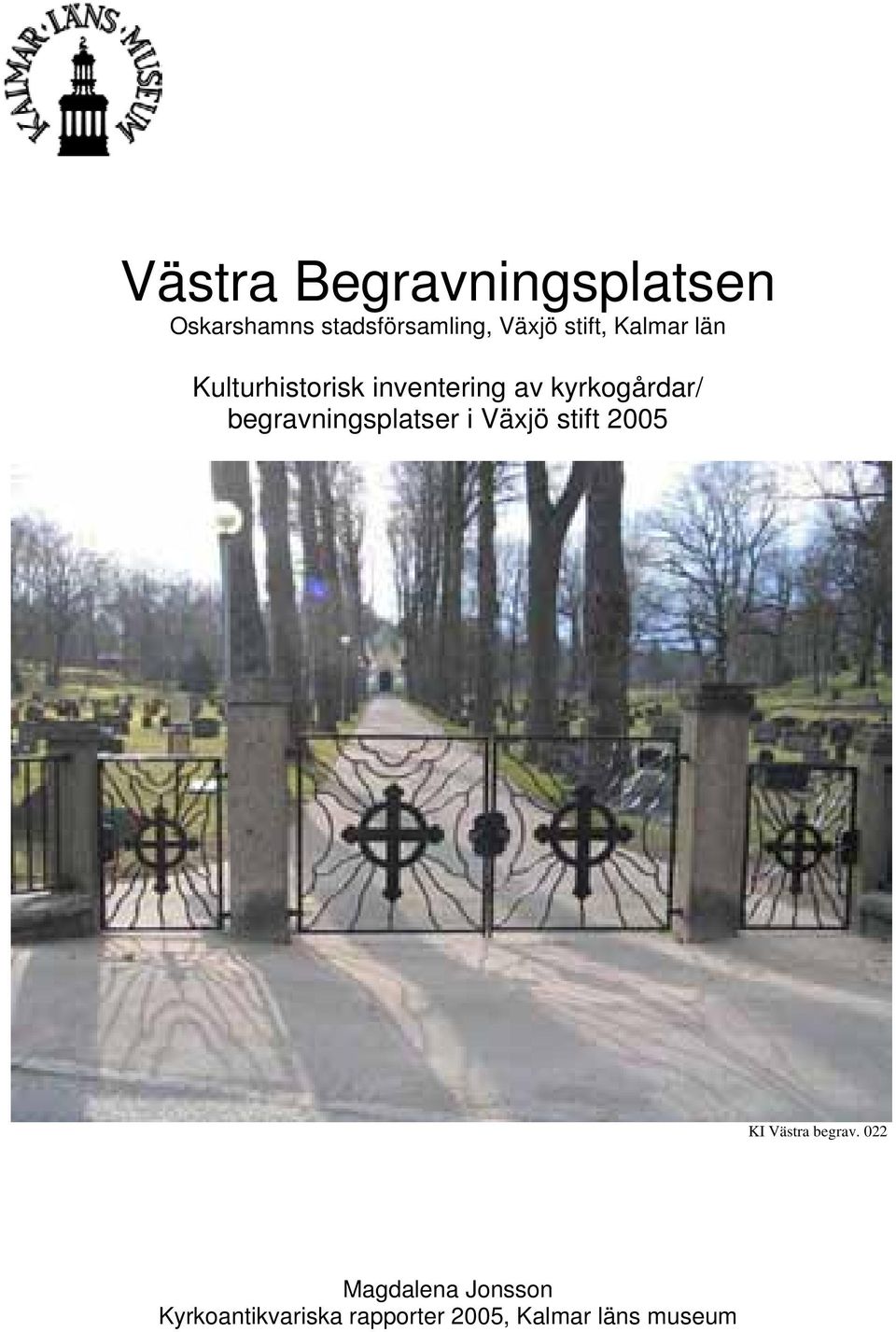 begravningsplatser i Växjö stift 2005 KI Västra begrav.