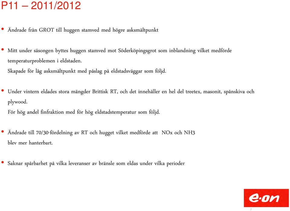 Under vintern eldades stora mängder Brittisk RT, och det innehåller en hel del treetex, masonit, spånskiva och plywood.