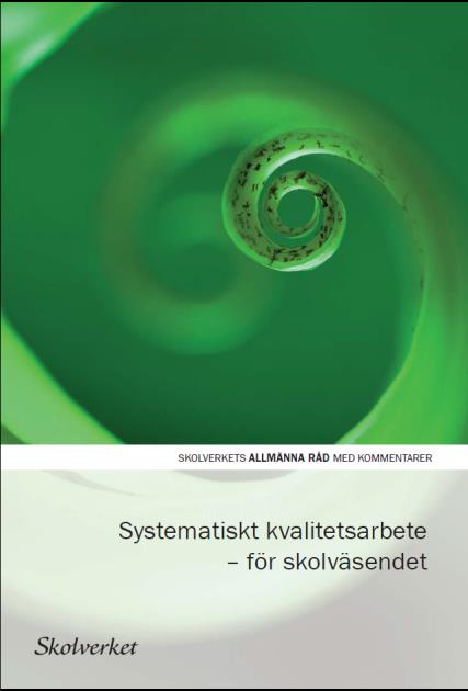 Kvalitetsarbete på huvudmannanivå Strukturer för vad i verksamheten som ska följas upp och utvärderas i förhållande till nationella mål Rutiner för hur kvalitetsarbetet ska bedrivas på