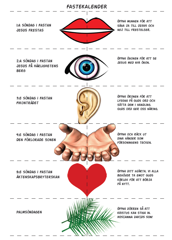 pdf Skriv ut de två sidorna som hör till fastekalendern sist i dokumentet: framsidan med symbolerna för de sex söndagarna under fastan och undersidan med uppståndelsekorset.