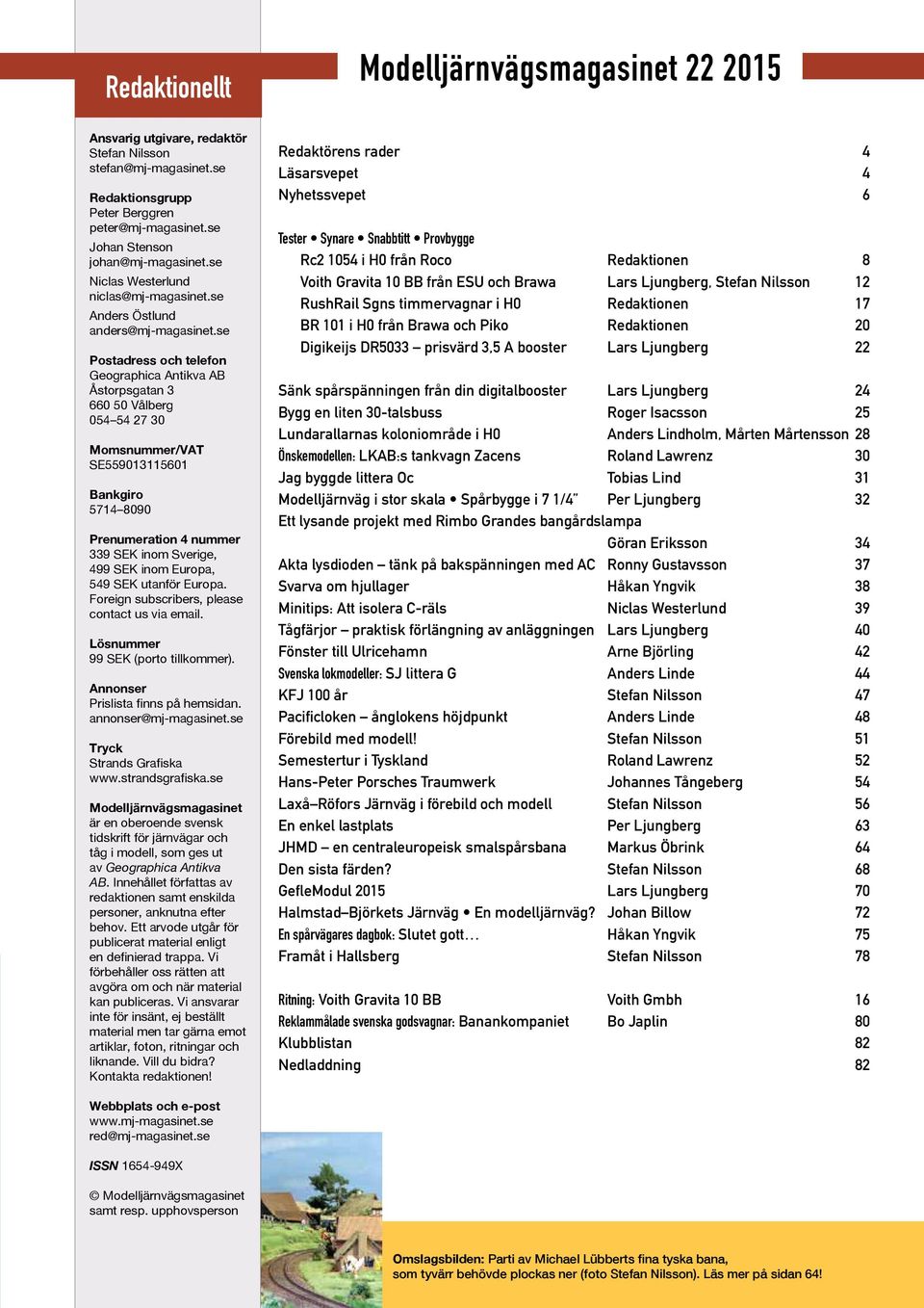 se Postadress och telefon Geographica Antikva AB Åstorpsgatan 3 660 50 Vålberg 054 54 27 30 Momsnummer/VAT SE559013115601 Bankgiro 5714 8090 Prenumeration 4 nummer 339 SEK inom Sverige, 499 SEK inom