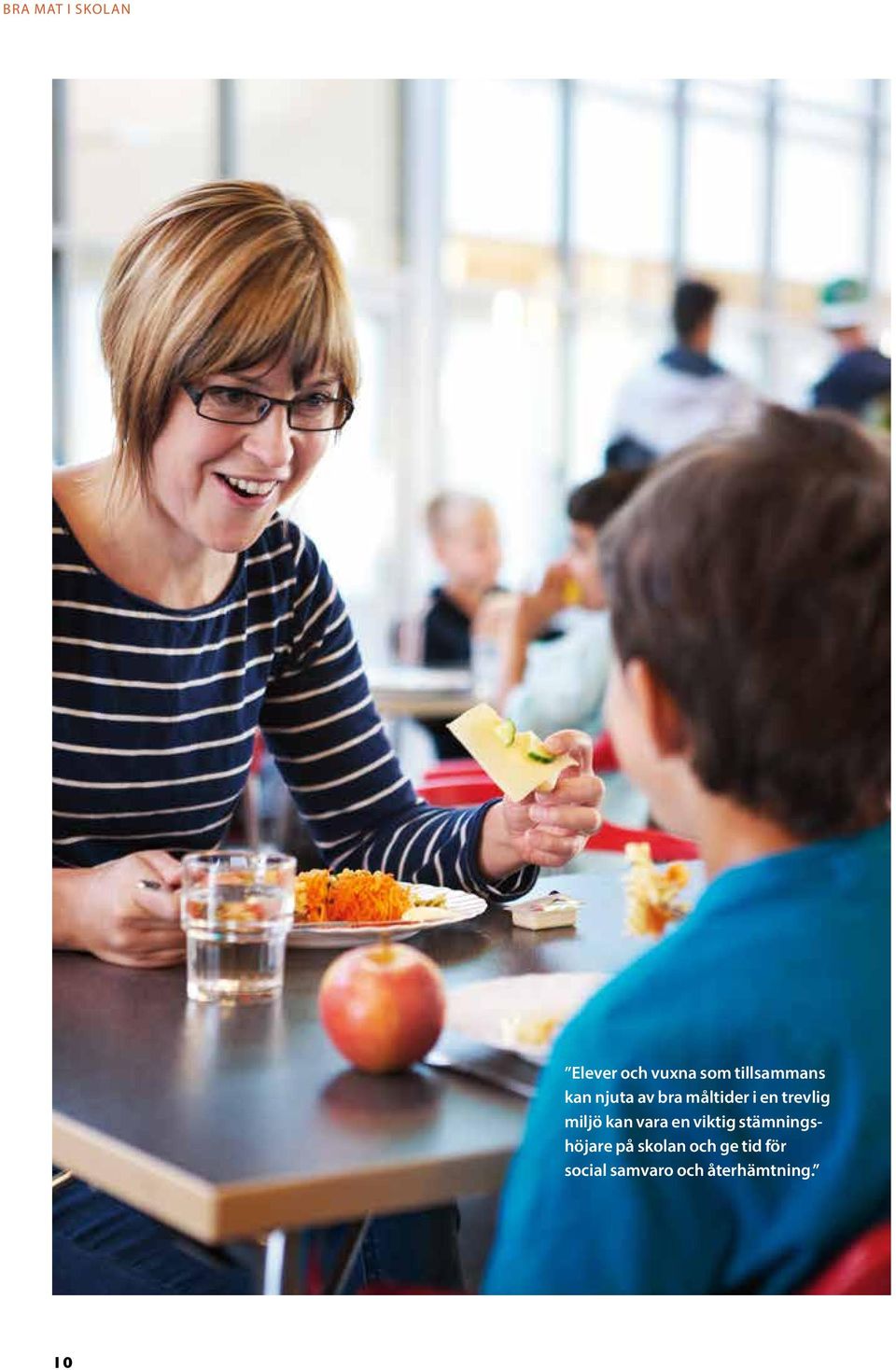 en viktig stämningshöjare på skolan och ge