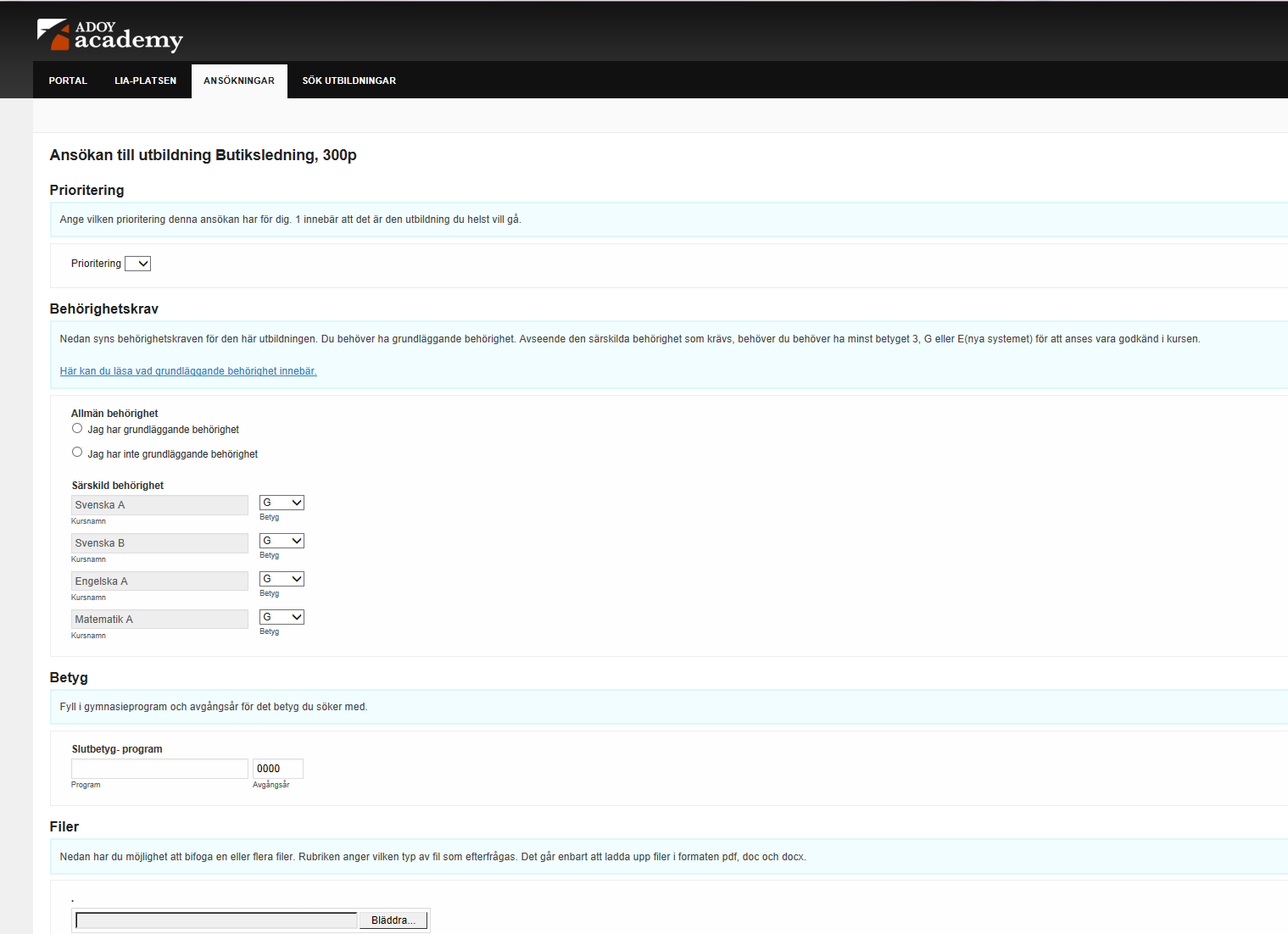 Så här ser ansökningsformuläret ut: Prioritering Om du har sökt flera utbildningar rangordnar du alternativen med den utbildning du helst vill läsa som prioritet 1, sedan prioritet 2 etc.