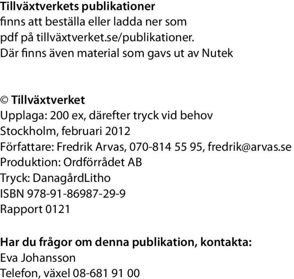 februari 2012 Författare: Fredrik Arvas, 070-814 55 95, fredrik@arvas.