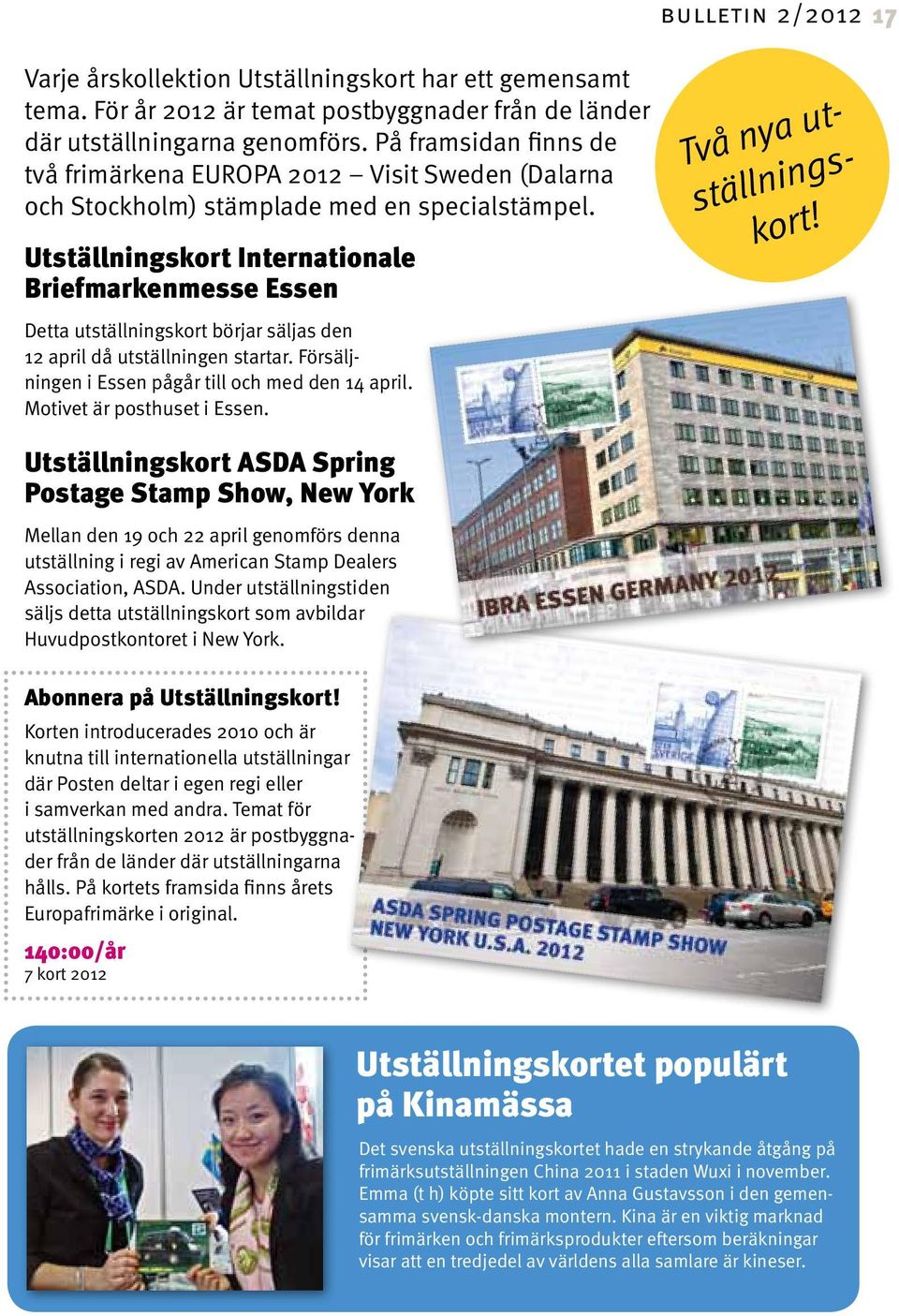 Utställningskort Internationale Briefmarkenmesse Essen Detta utställningskort börjar säljas den 12 april då utställningen startar. Försäljningen i Essen pågår till och med den 14 april.