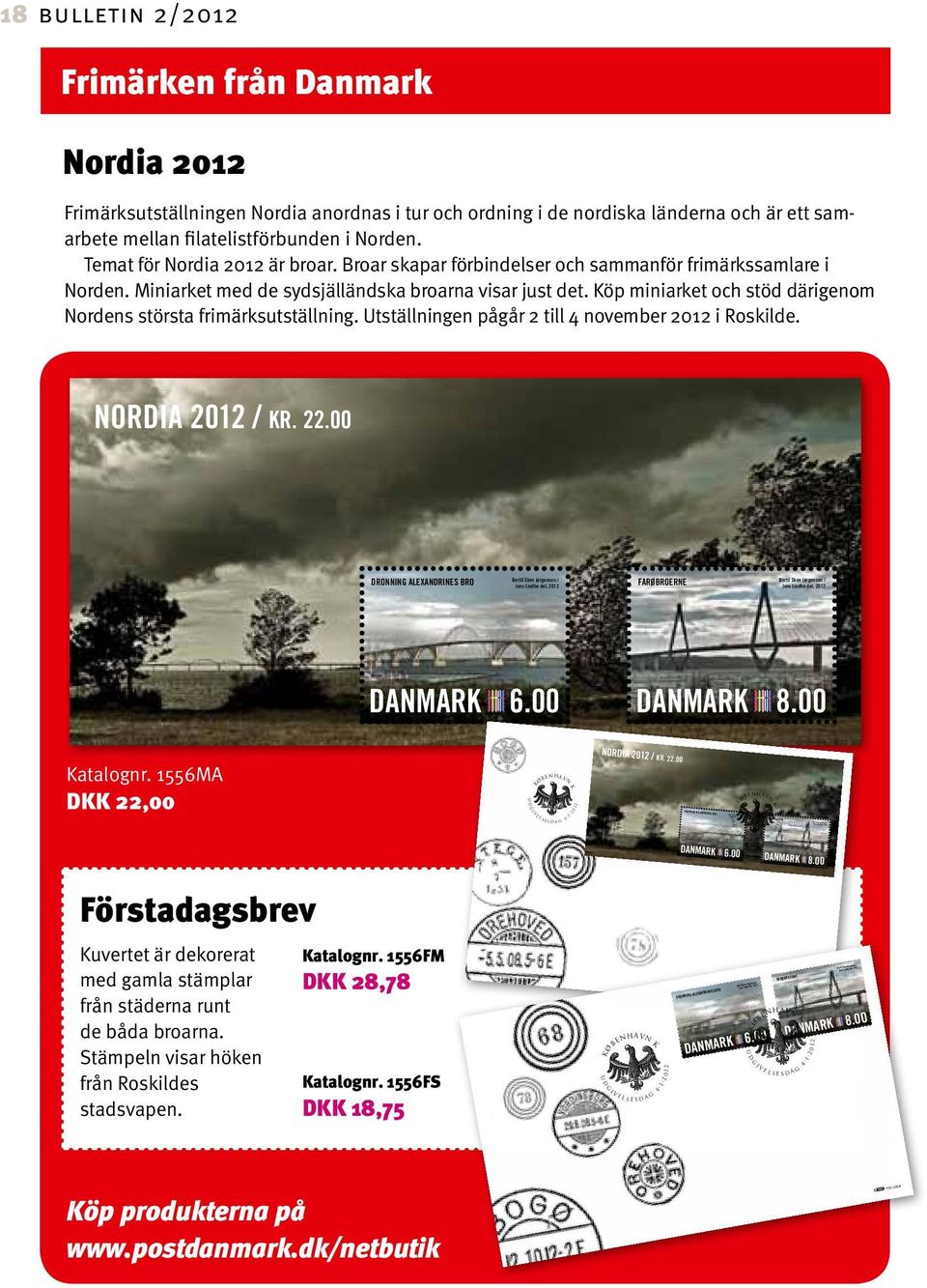 Köp miniarket och stöd därigenom Nordens största frimärksutställning. Utställningen pågår 2 till 4 november 2012 i Roskilde. NORDIA 2012 / KR. 22.