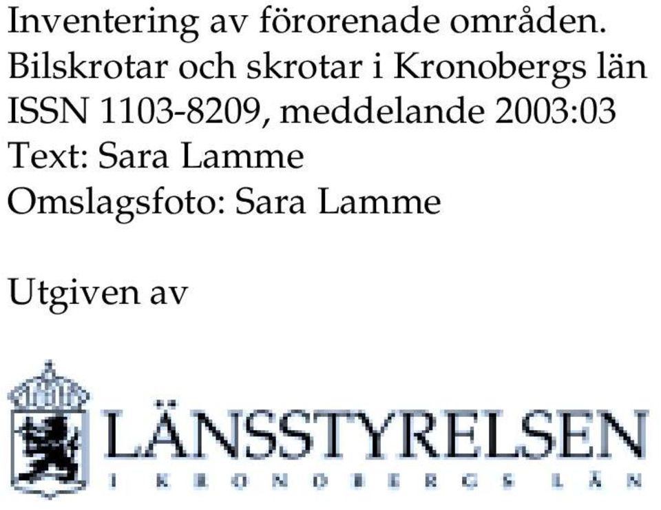 ISSN 1103-8209, meddelande 2003:03 Text: