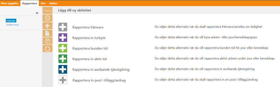 Glöm inte välja rätt anställning innan du rapporterar din tid, välj anställning i rullisten Om du klickar på det datumet i kalendern som du ska rapportera en avvikelse på så får du fram den här