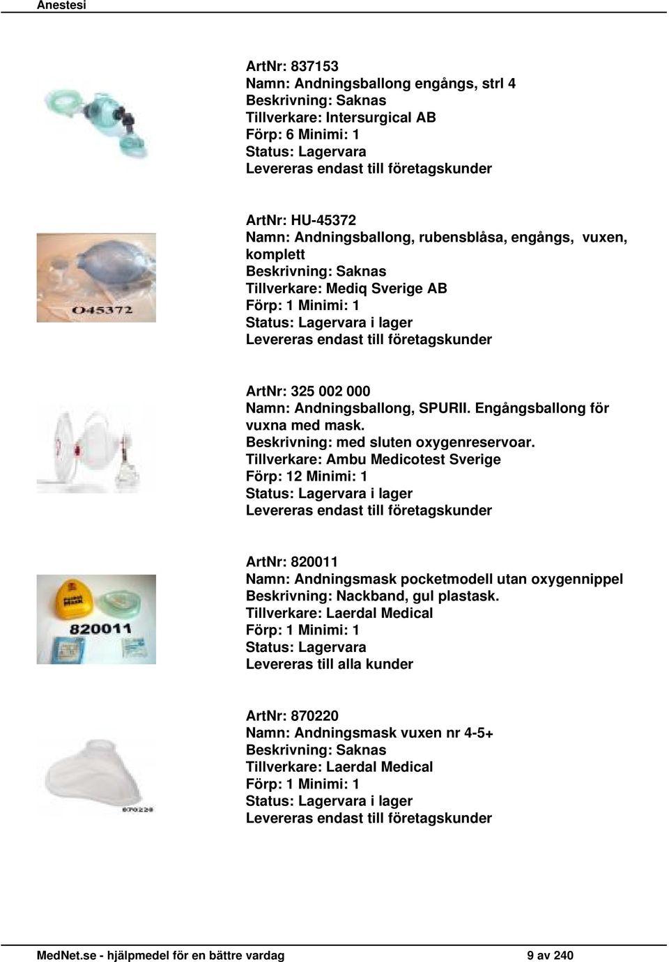 Engångsballong för vuxna med mask. Beskrivning: med sluten oxygenreservoar.