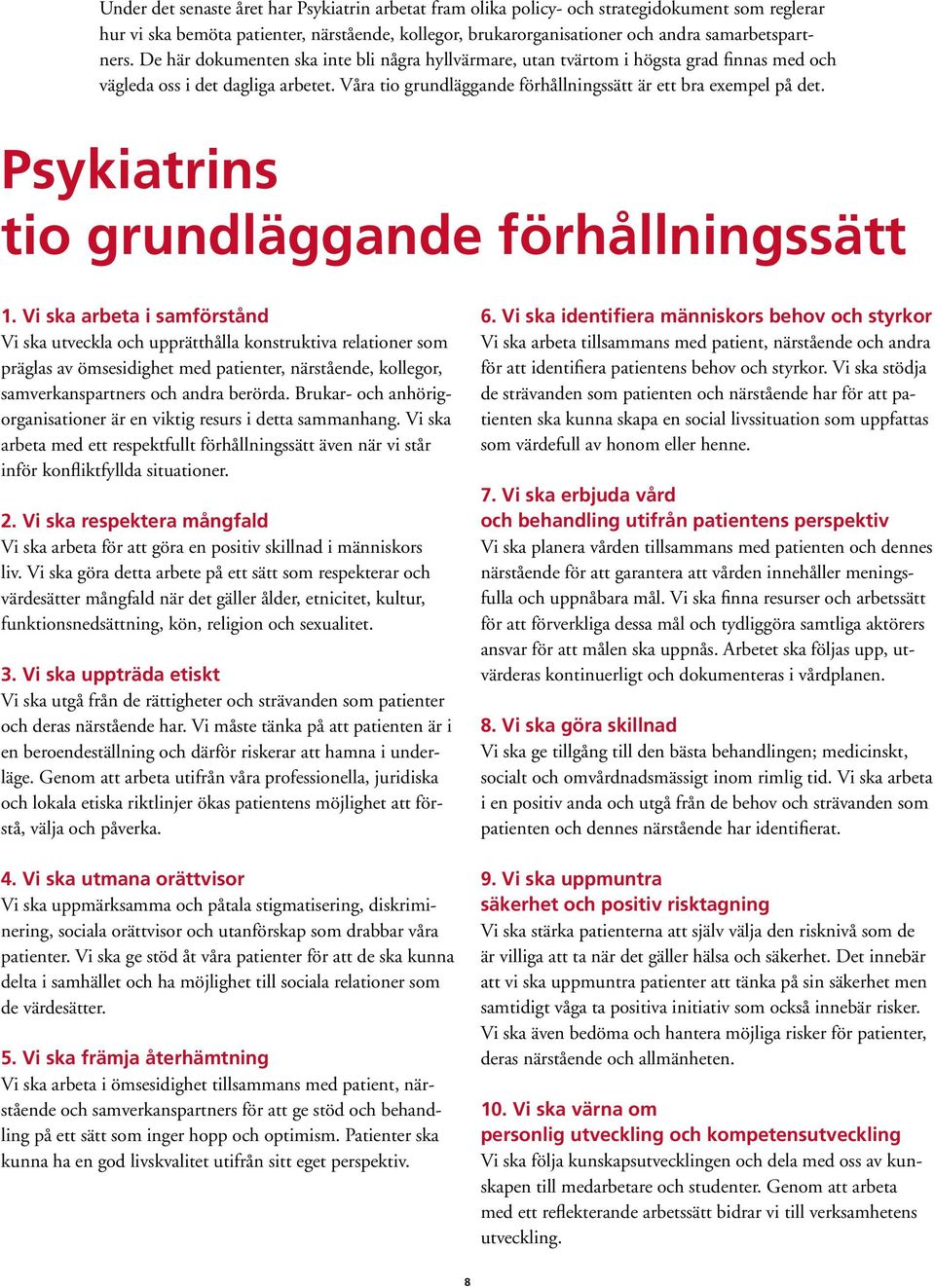 Psykiatrins tio grundläggande förhållningssätt 1.