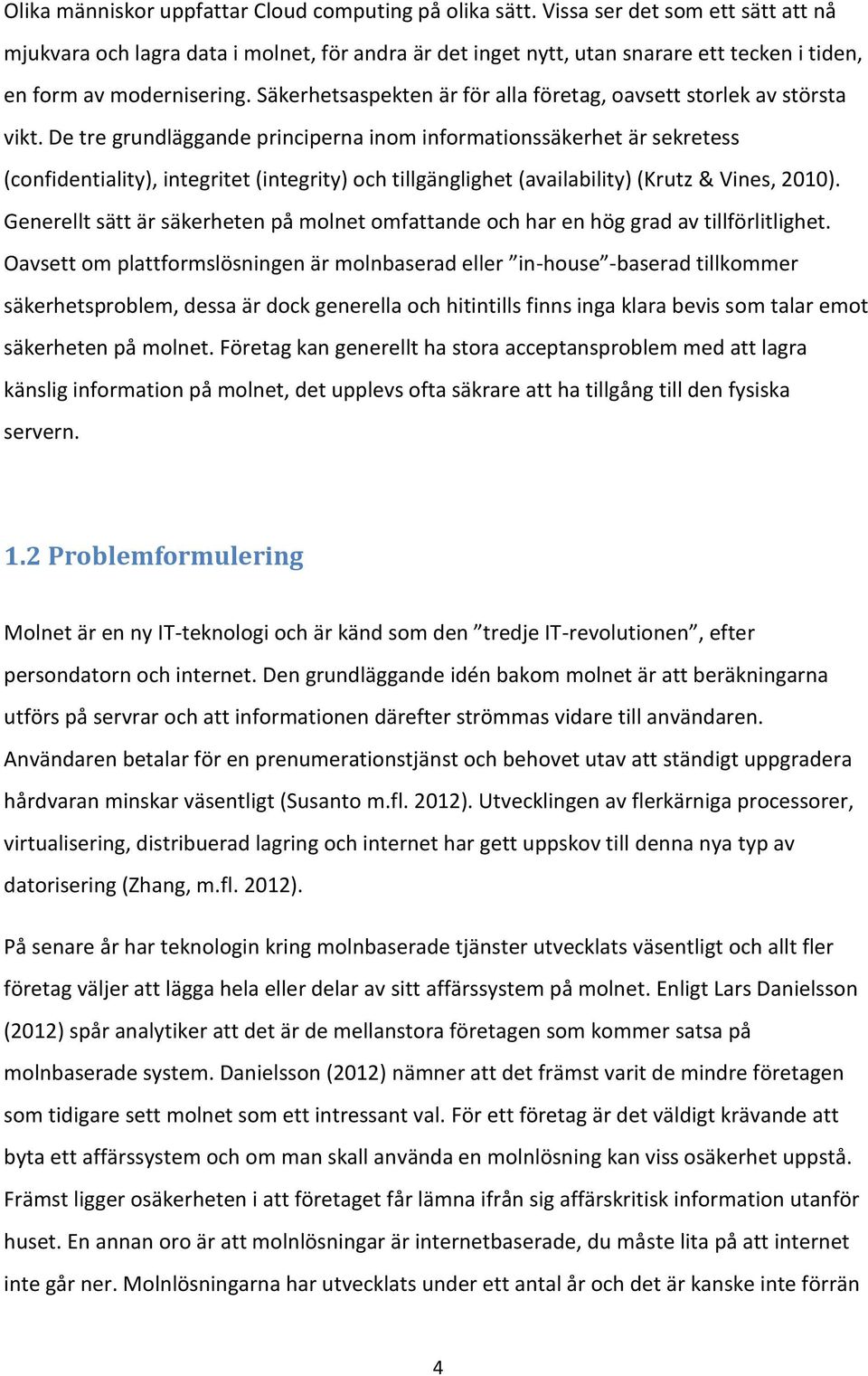 Säkerhetsaspekten är för alla företag, oavsett storlek av största vikt.