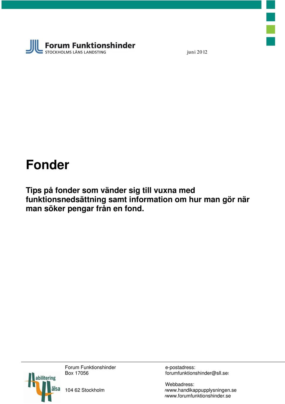 från en fond.