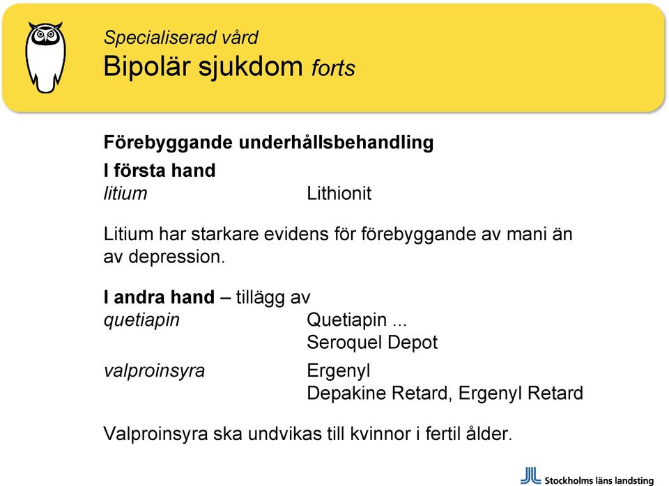 depression. I andra hand tillägg av quetiapin Quetiapin.