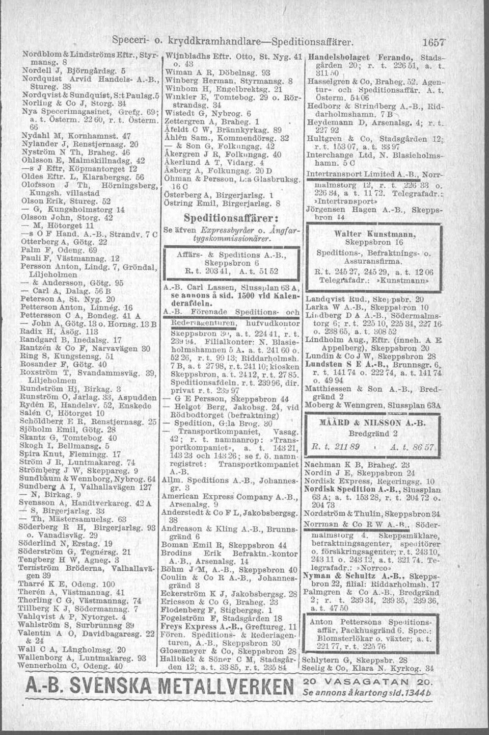 , 'Bredgränd 2 - Moberg & Wenngren, Slussplan 63A Nachman K B, Braheg; 23 Nordin J E, Skeppsbron 24 Nordisk Express, Regertngag. 10 Nordisk Spedition A. B., Slussplan H3A; a. t. 15328, r. t. 20472 o.