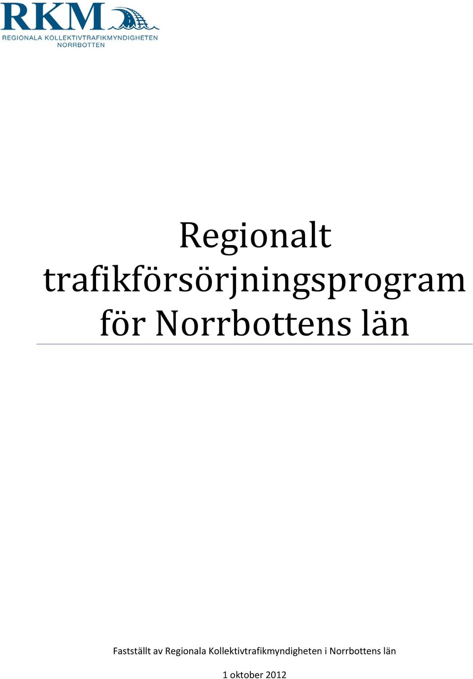 Norrbottens län Fastställt av