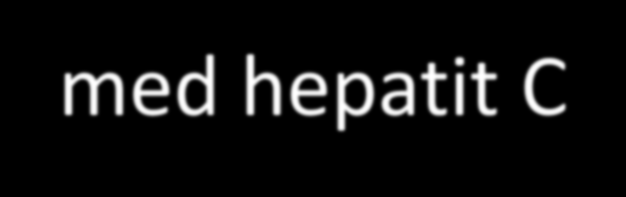 Typ 1(monoklonal IgM, IgG)- associerad med myeloproliferativa sjukdomar Typ 2- (polyklonal IgG, monoklonal IgM)