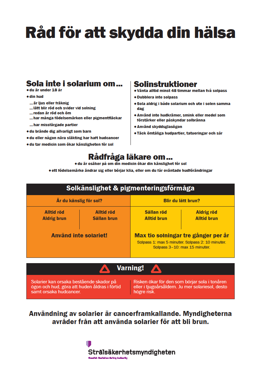 Sida: 5/8 bruksanvisning ska uppmana även måttligt solkänsliga personer som med svårighet blir buna (hudtyp II) samt personer under 18 år att inte använda solariet. 2.