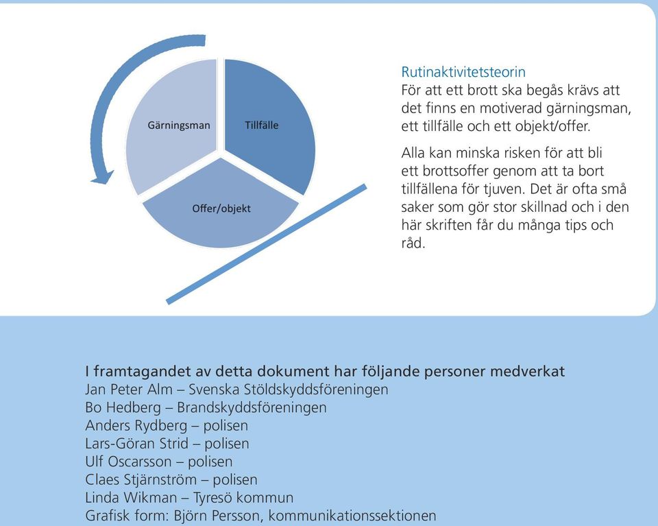 Det är ofta små saker som gör stor skillnad och i den här skriften får du många tips och råd.