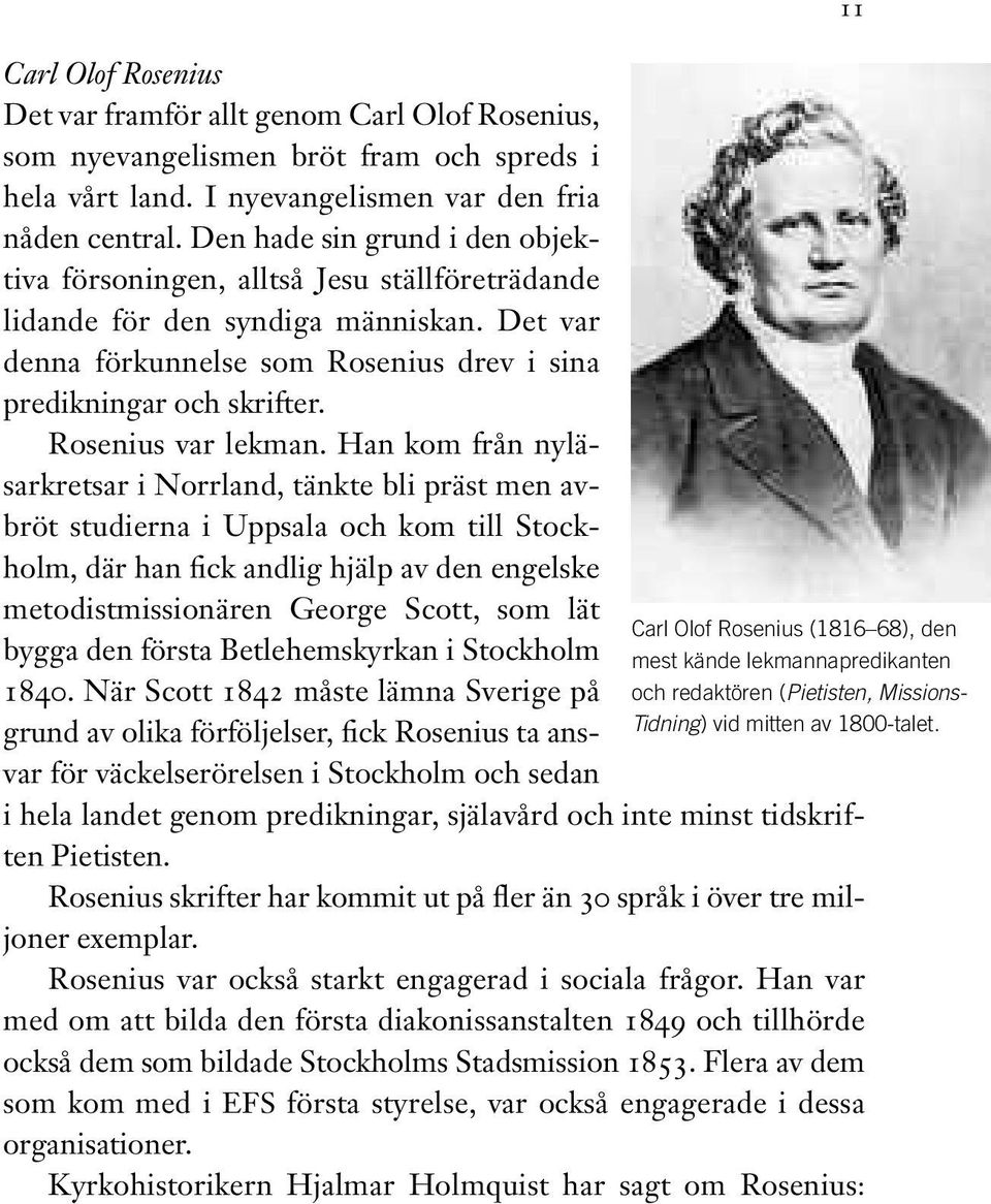 Rosenius var lekman.