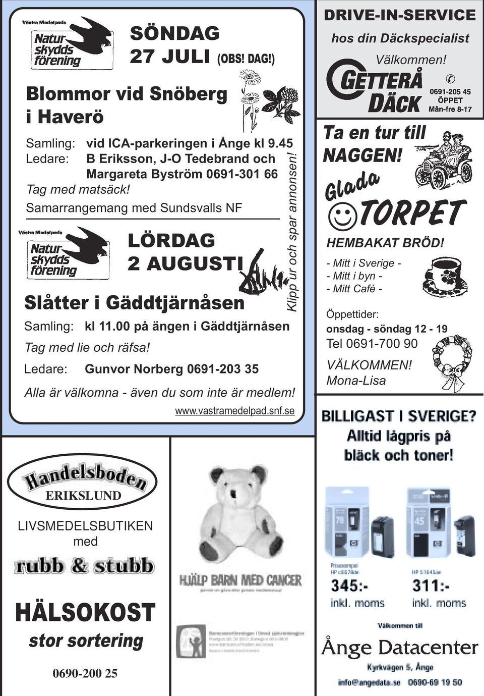 Ledare: Gunvor Norberg 0691-203 35 Klipp ur och spar annonsen! Alla är välkomna - även du som inte är medlem! www.vastramedelpad.snf.
