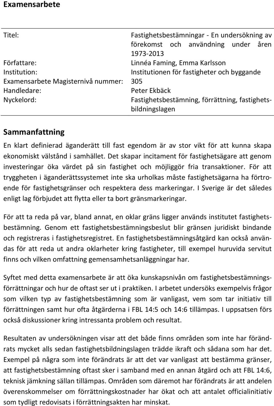 egendom är av stor vikt för att kunna skapa ekonomiskt välstånd i samhället.