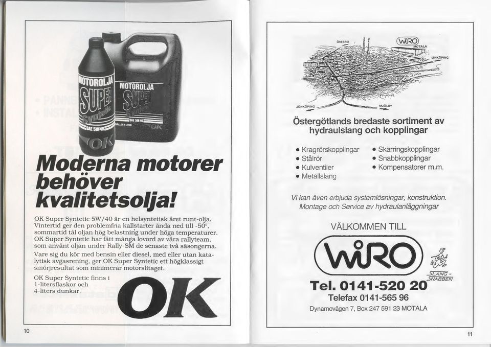 OK Super Syntetic har fatt manga lovord av vara rallyteam, som anvant oljan under Rally-SM de senaste tva sasongerna. Vare sig du kor med bensin eller diesel.