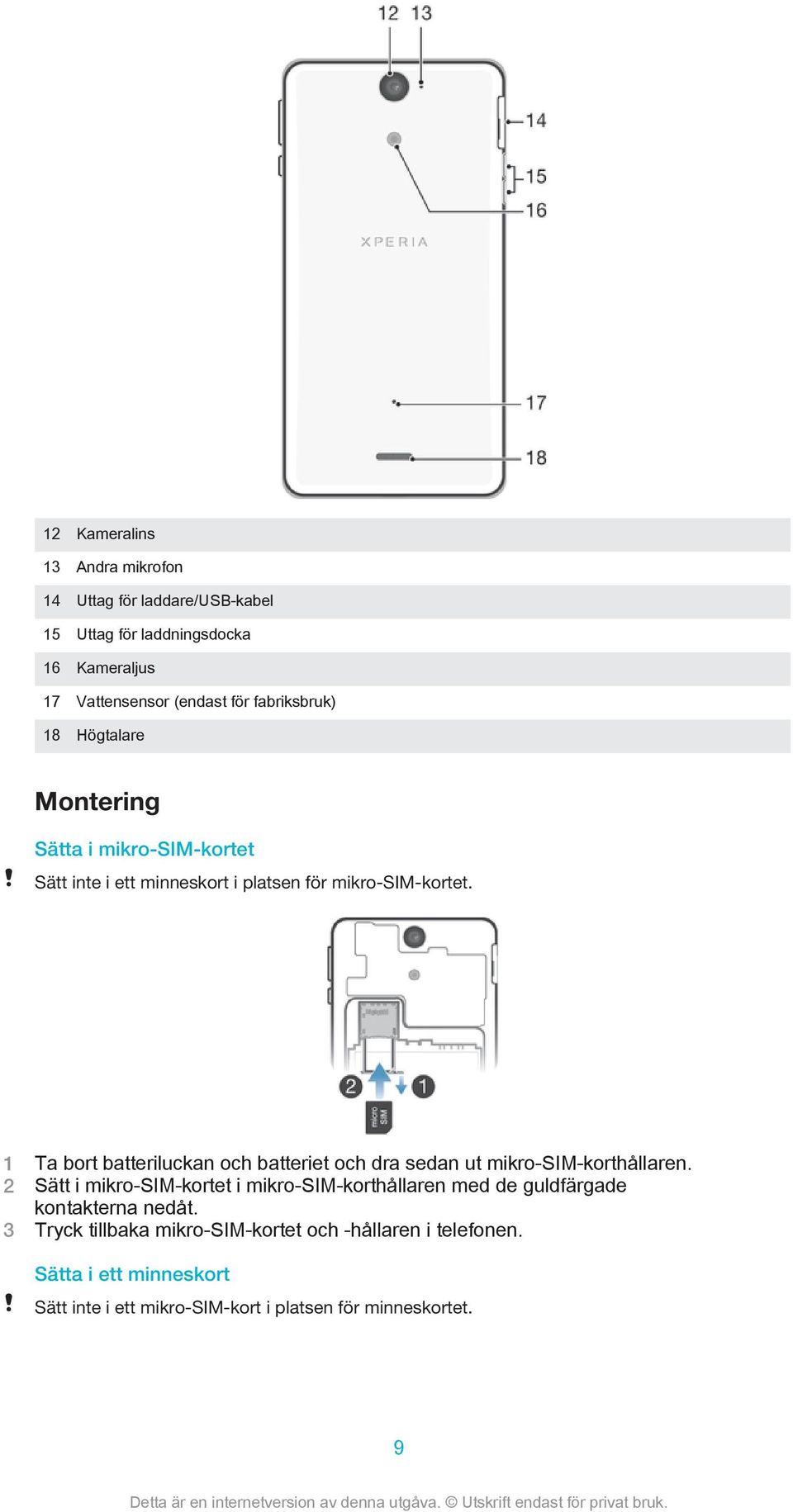 1 Ta bort batteriluckan och batteriet och dra sedan ut mikro-sim-korthållaren.