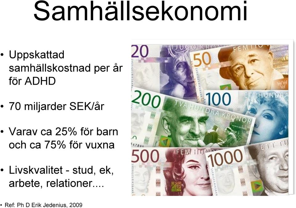 barn och ca 75% för vuxna Livskvalitet - stud,