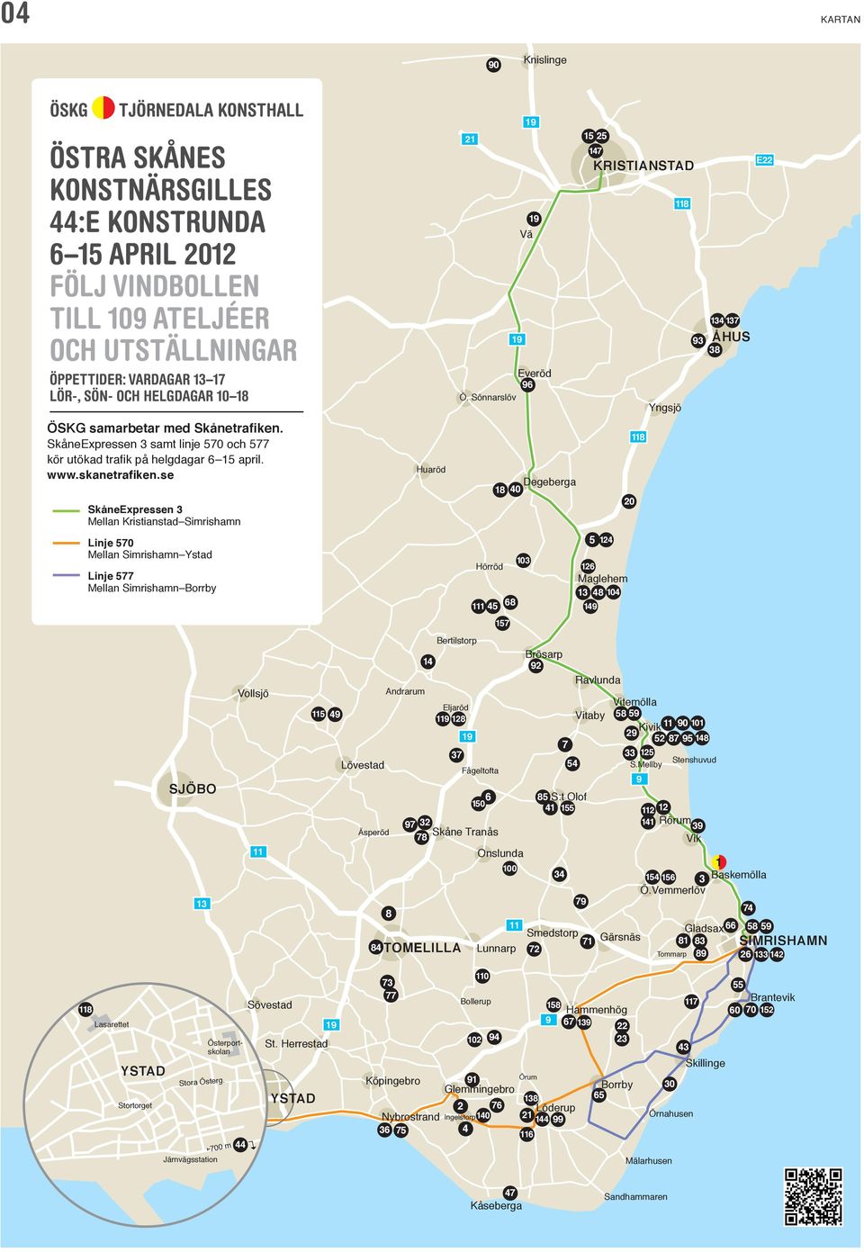 se SkåneExpressen 3 Mellan Linje 570 Mellan Ystad Linje 577 Mellan Borrby SJÖBO 13 Vollsjö 5 49 Äsperöd 84 Andrarum 8 Huaröd 14 97 32 78 TOMELILLA 21 Bertilstorp Eljaröd 1 128 37 Everöd 96 Ö.