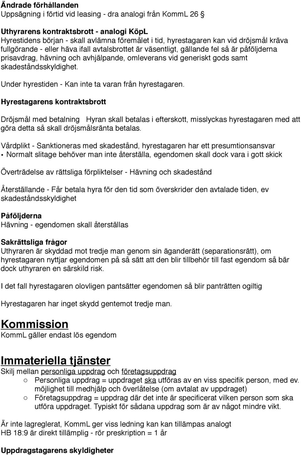 Under hyrestiden - Kan inte ta varan från hyrestagaren.