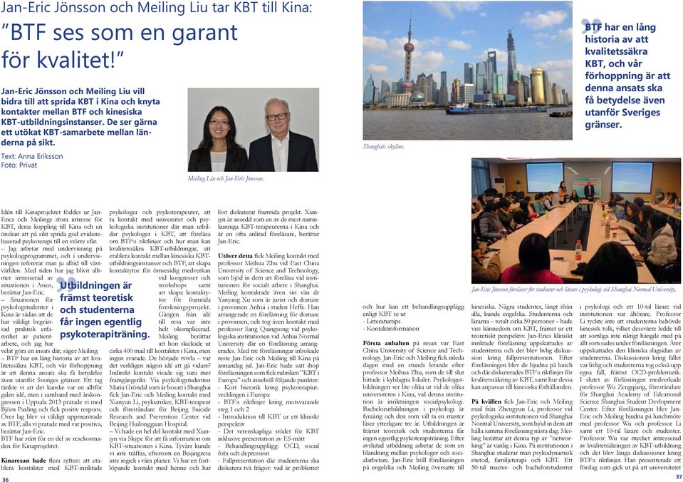 De ser gärna ett utökat KBT-samarbete mellan länderna på sikt. Text: Anna Eriksson Foto: Privat Meiling Liu och Jan-Eric Jönsson. Shanghais skyline.